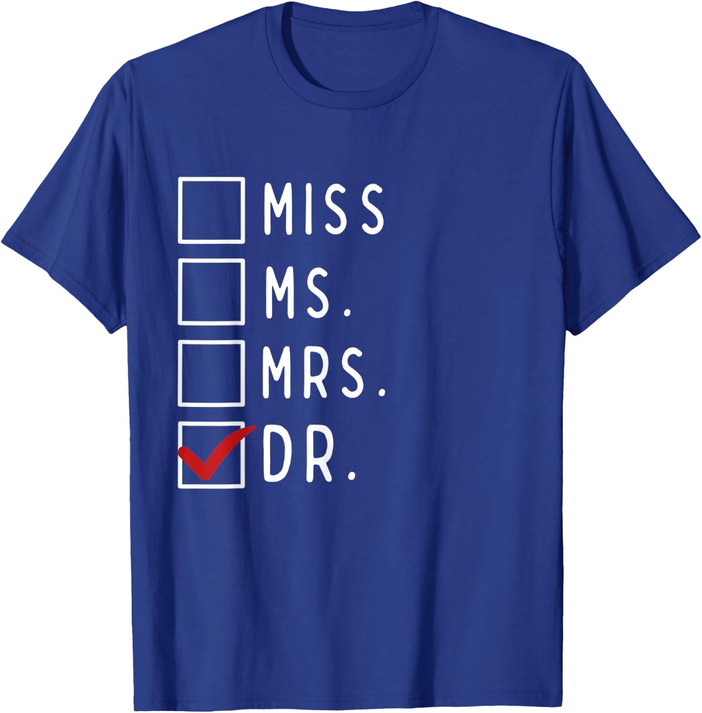 It's Not Miss Ms Mrs It's Dr Actually Doctor T-Shirt - T-Shirt | Royal
