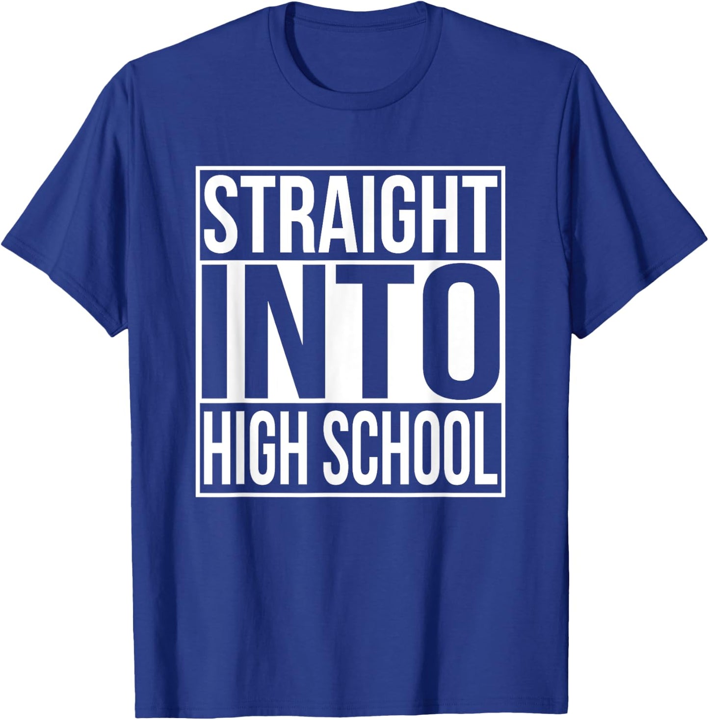Straight Into High School Freshman 1st Day Of School Year T-Shirt - T-Shirt | Royal