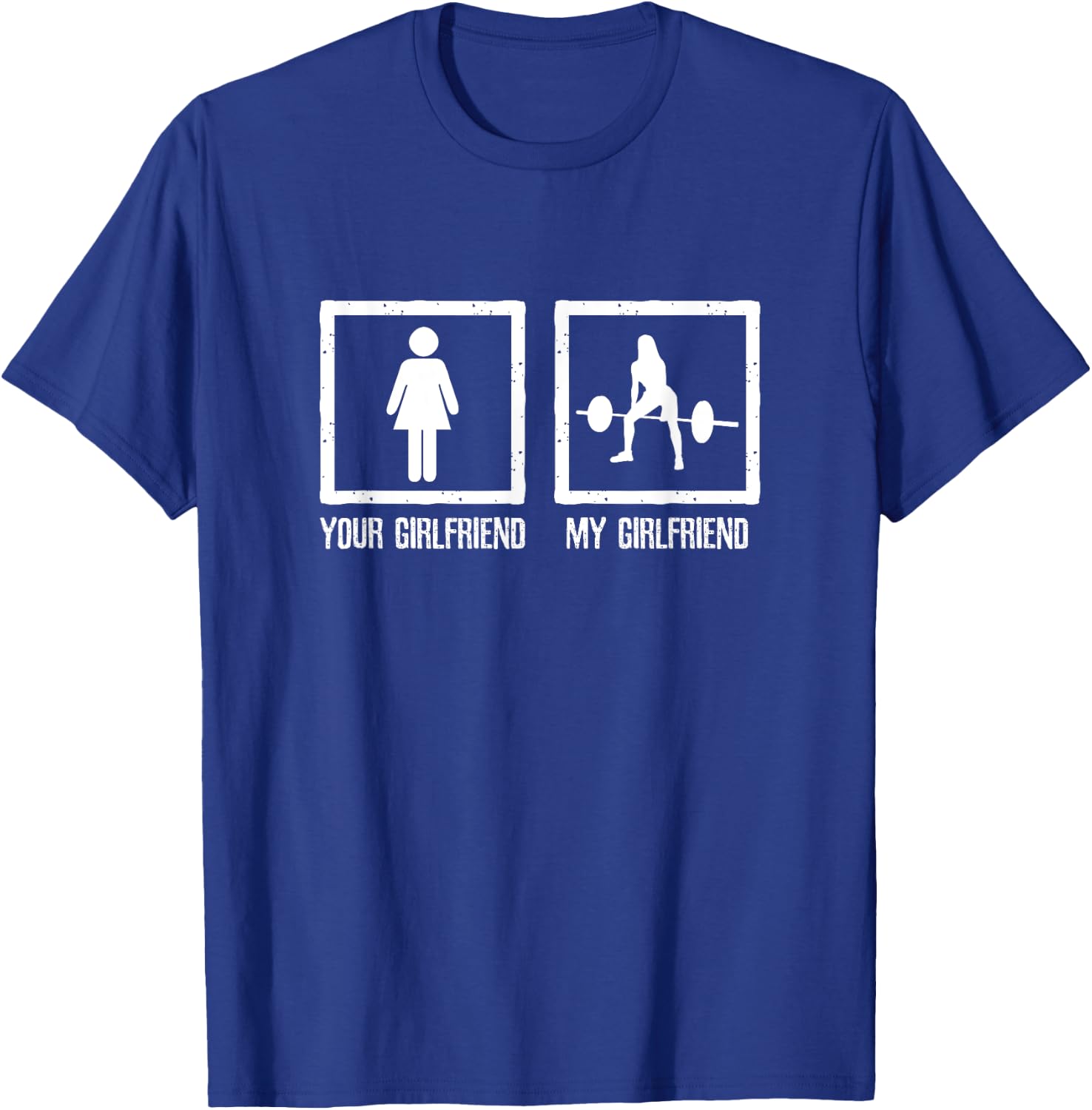 Your Vs My Girlfriend Bodybuilding Fitness Workout Gym T-Shirt - T-Shirt | Royal