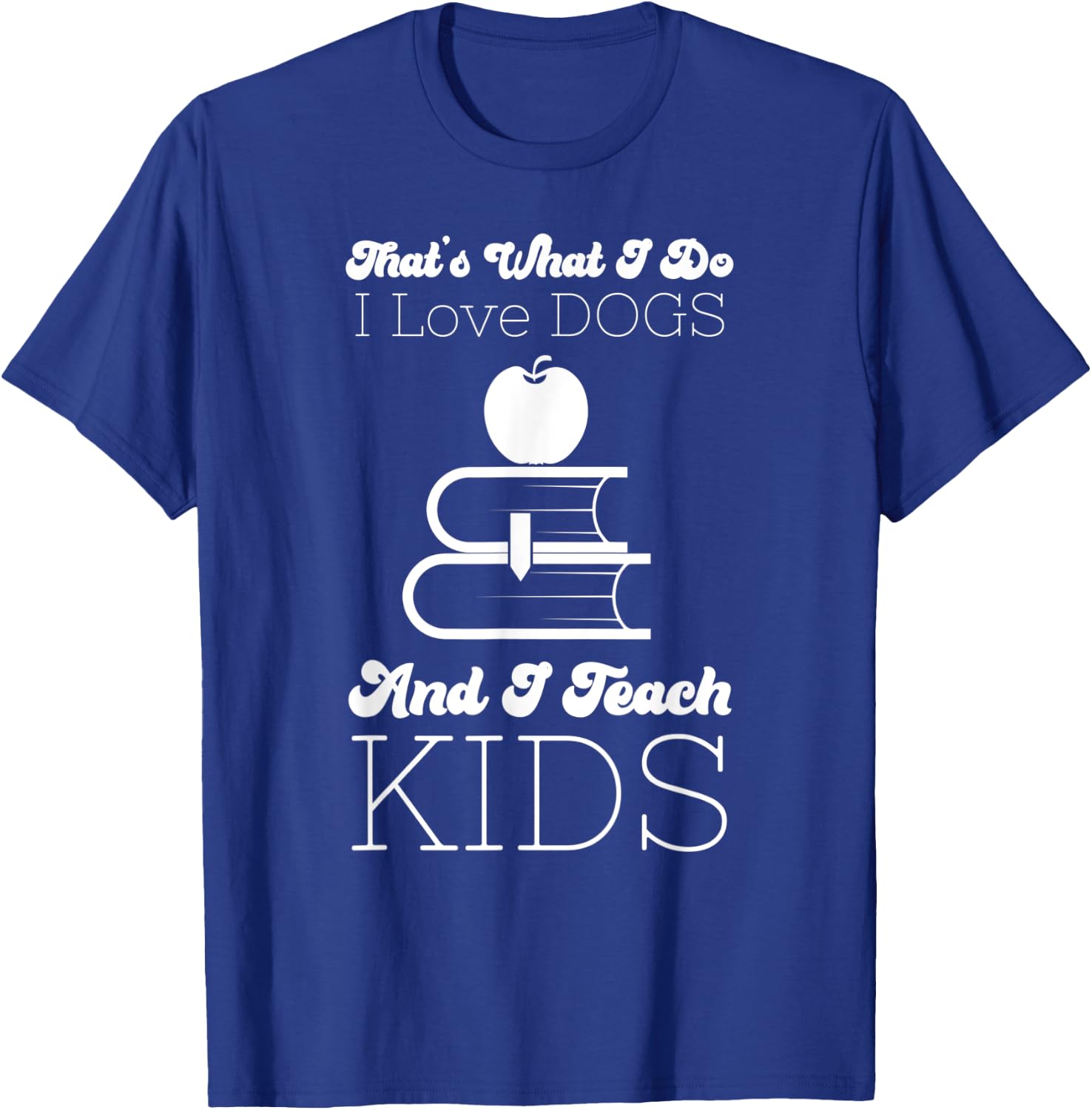 Teacher and Dog Fancier Tutors Men Women Kids T-Shirt - T-Shirt | Royal