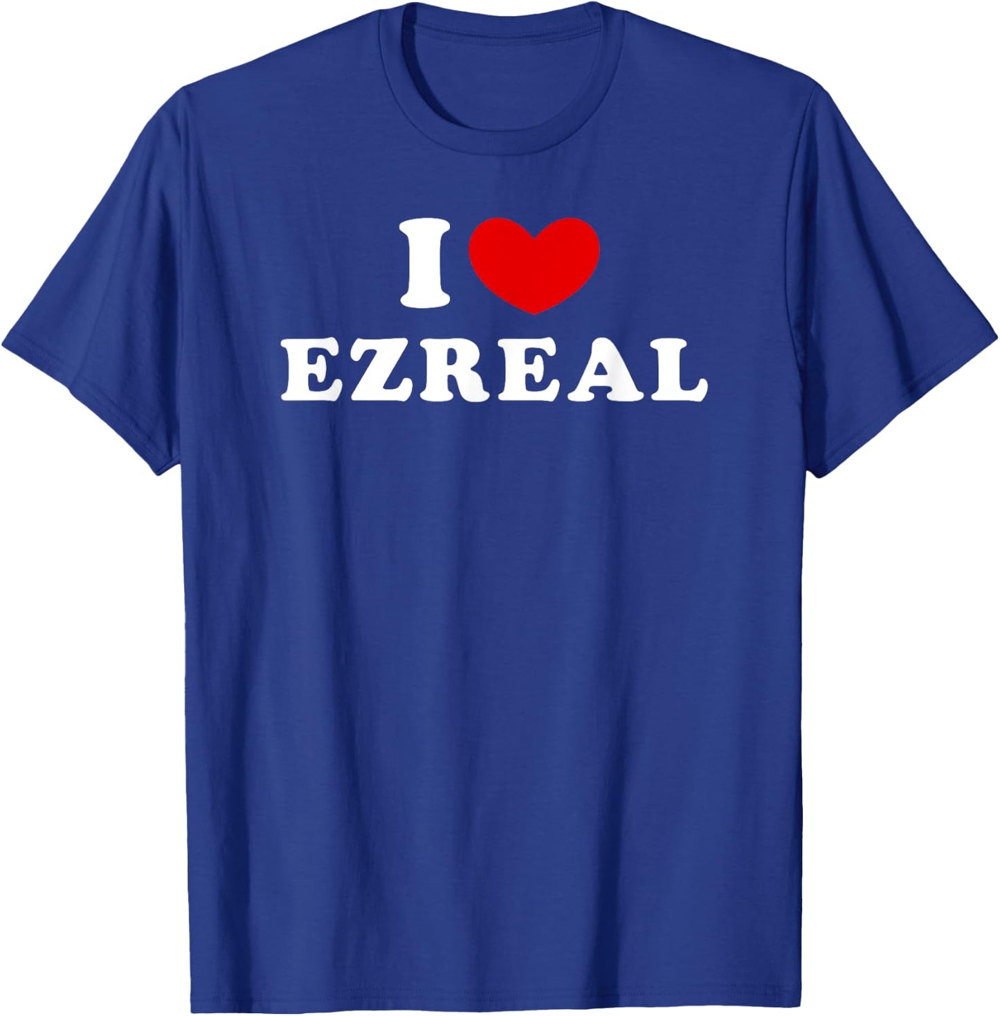 I Love Ezreal, I Heart Ezreal T-Shirt - T-Shirt | Royal