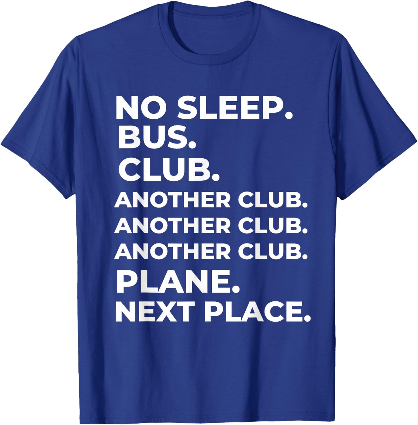 No Sleep Bus Club Another Club Plane Next Place Funny T-Shirt - T-Shirt | Royal