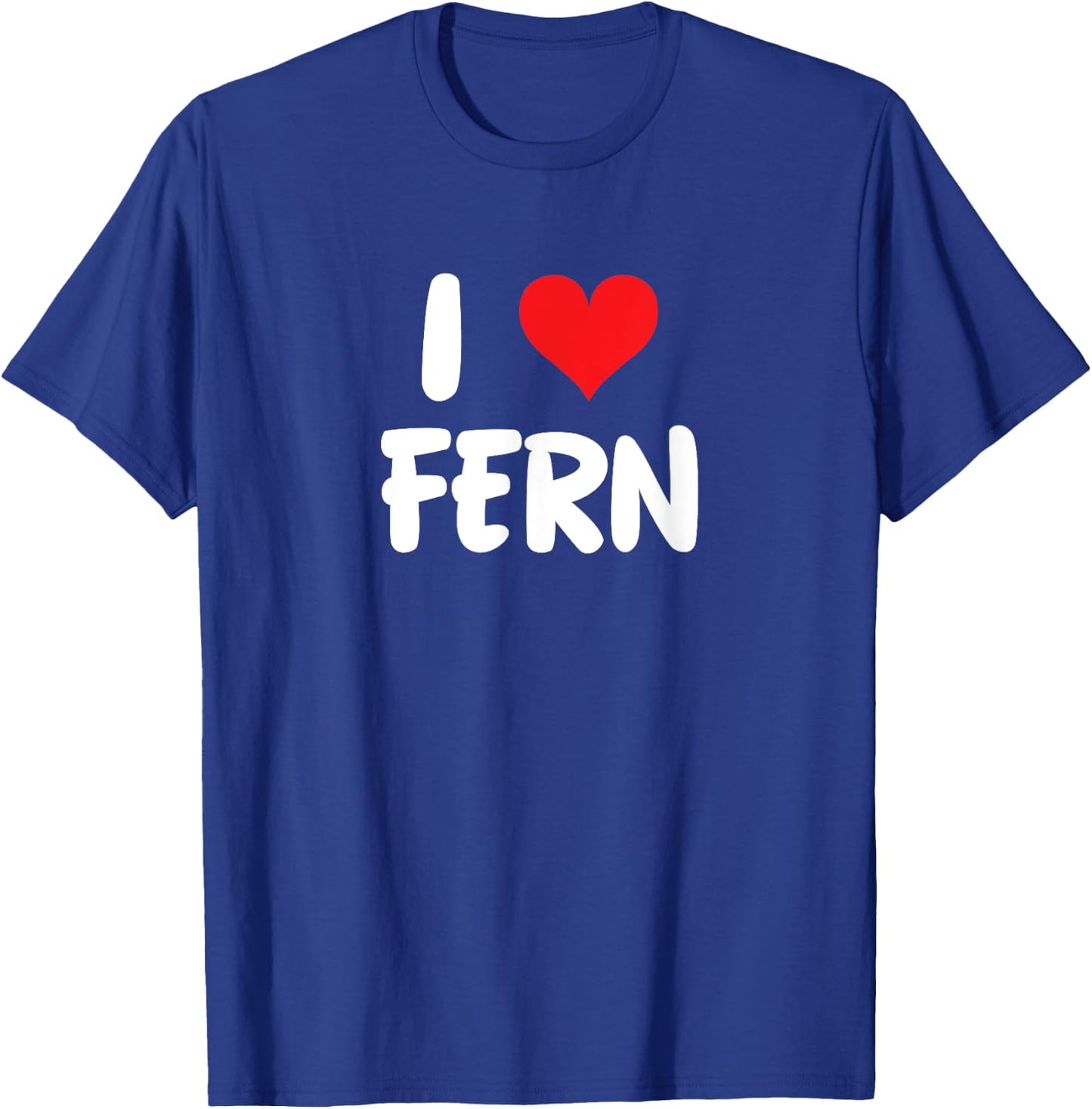 I Love Fern - Heart T-Shirt - T-Shirt | Royal