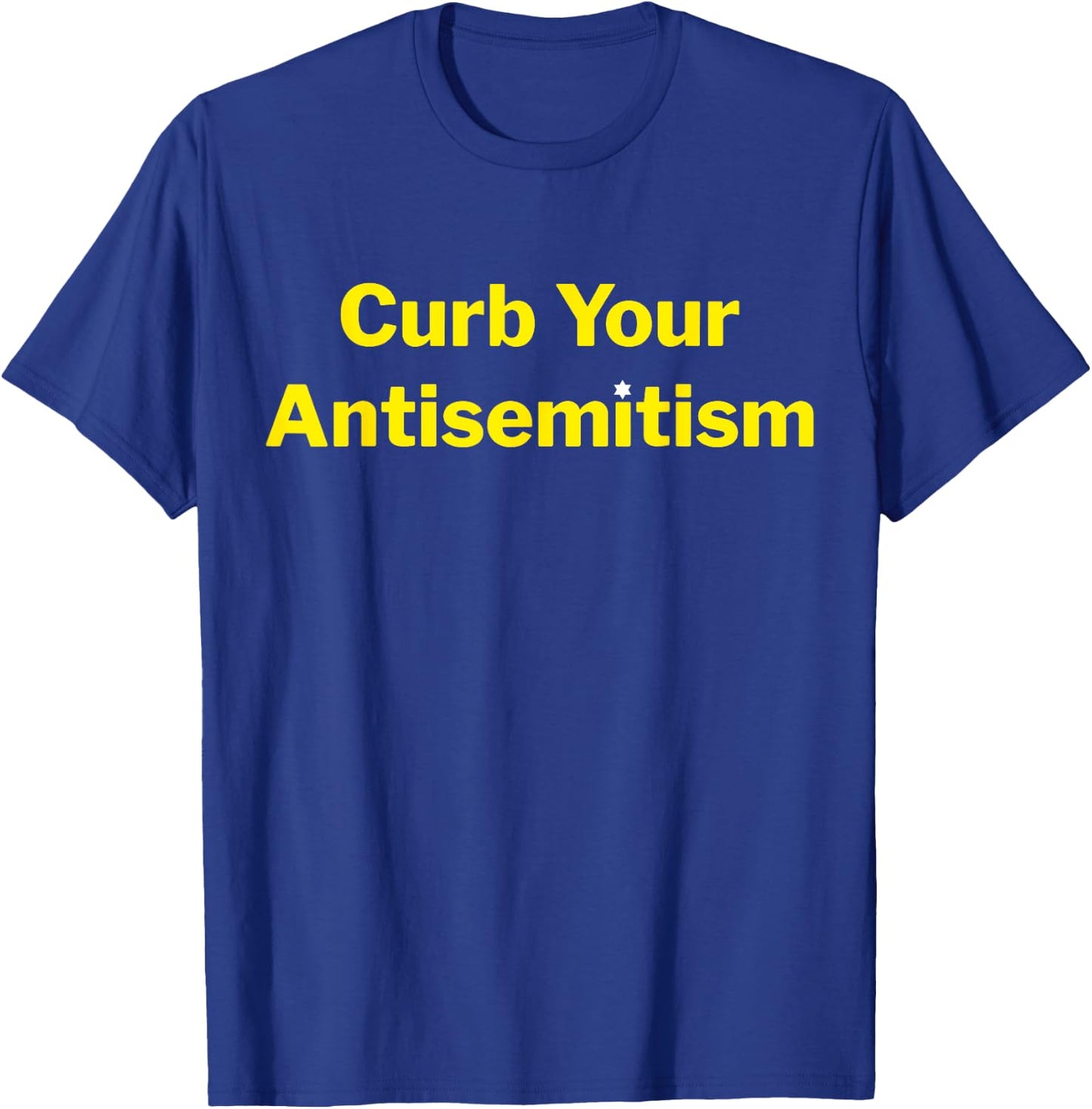 Curb Your Antisemitism Stand Against Hate And Discrimination T-Shirt - T-Shirt | Royal