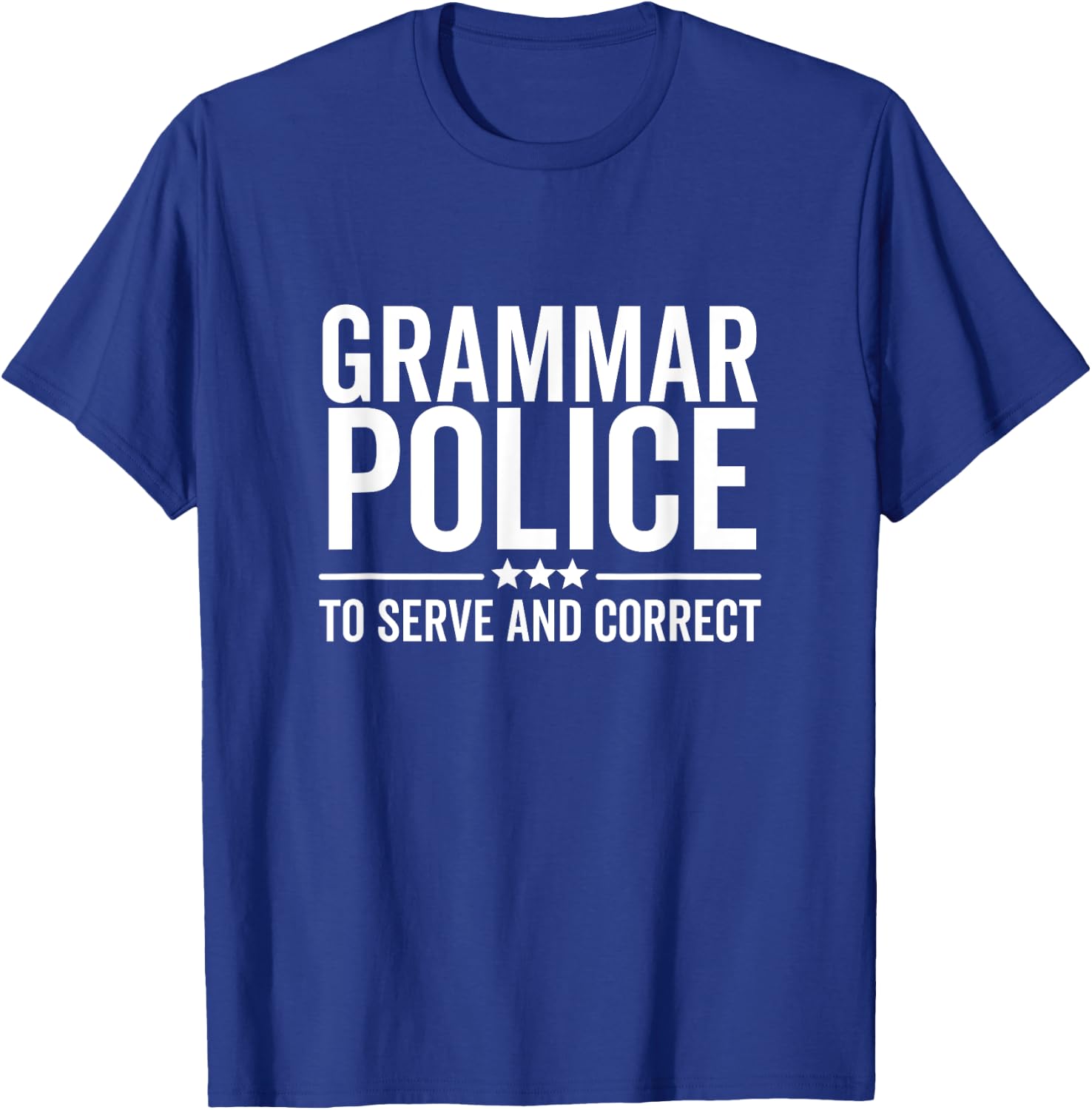 Grammar Police To Serve and Correct Funny Book Literature T-Shirt - T-Shirt | Royal