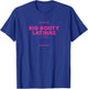 Big Booty Latinas For Trump Apparel T-Shirt - T-Shirt | Royal