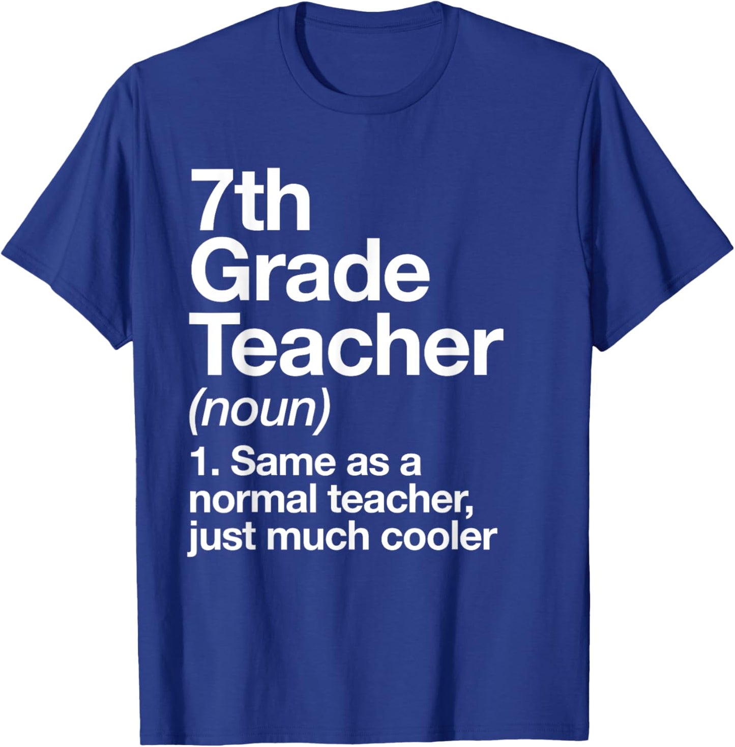 7th Grade Teacher Definition Funny Back To School First Day T-Shirt - T-Shirt | Royal