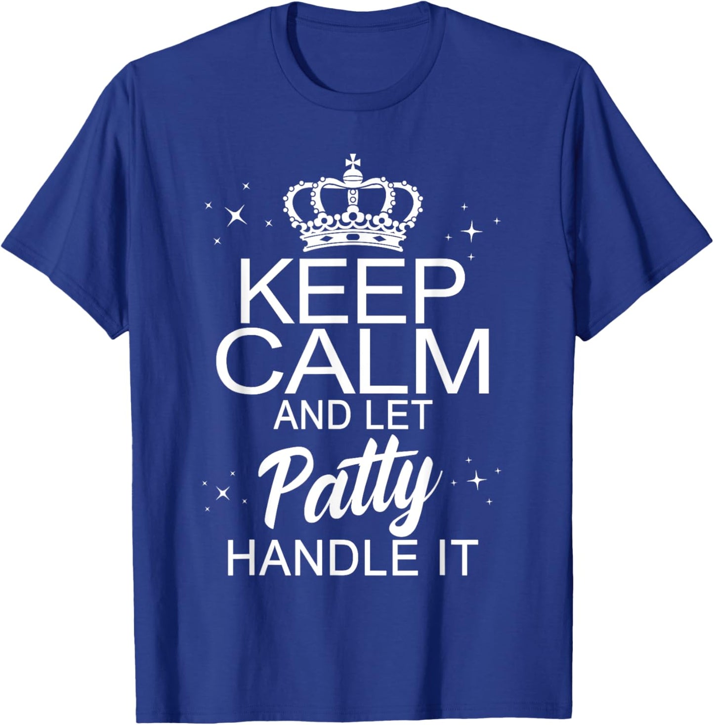 funny crown Keep Calm and Your Name Squad Team Patty Keep Calm and Let Patty Handle It -Kids Black Small T-Shirt - T-Shirt | Royal