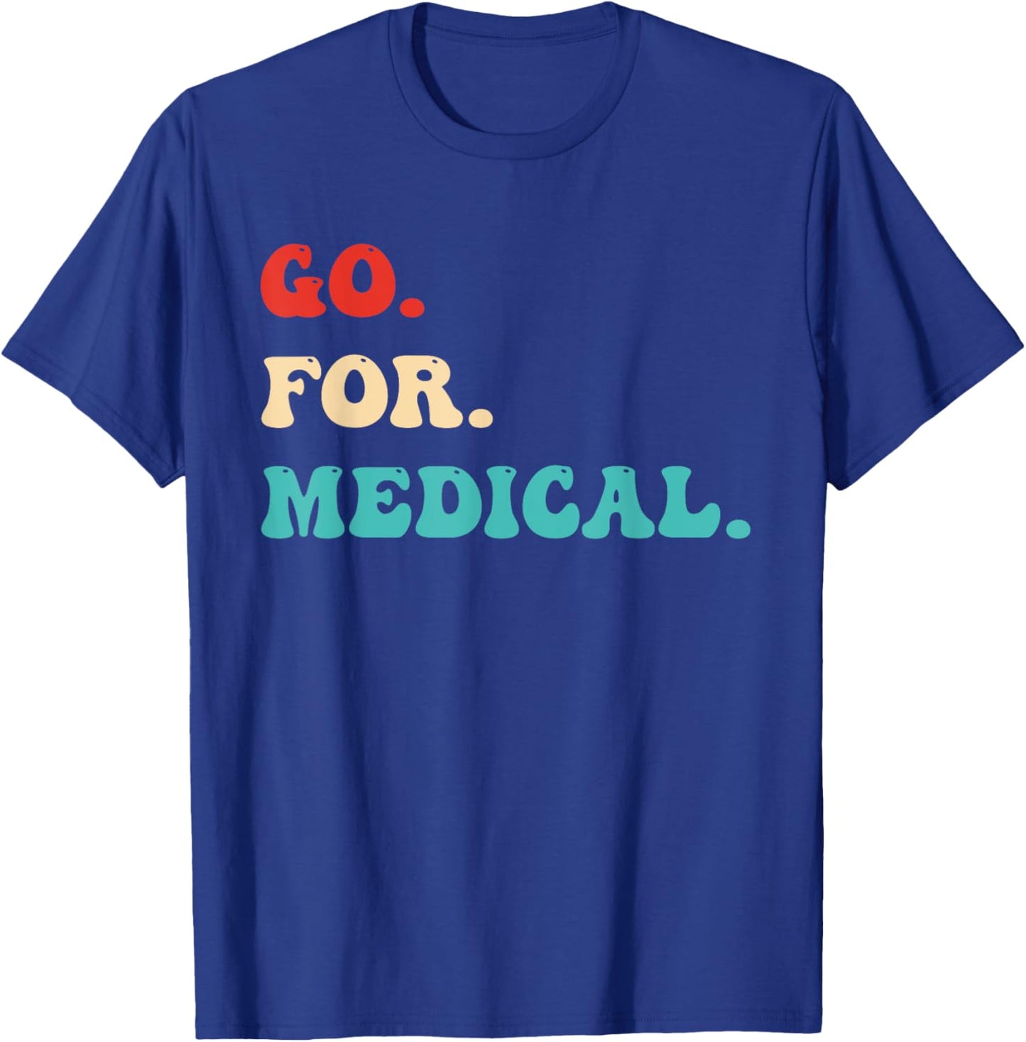 Go. For. Medical. Vintage T-Shirt - T-Shirt | Royal