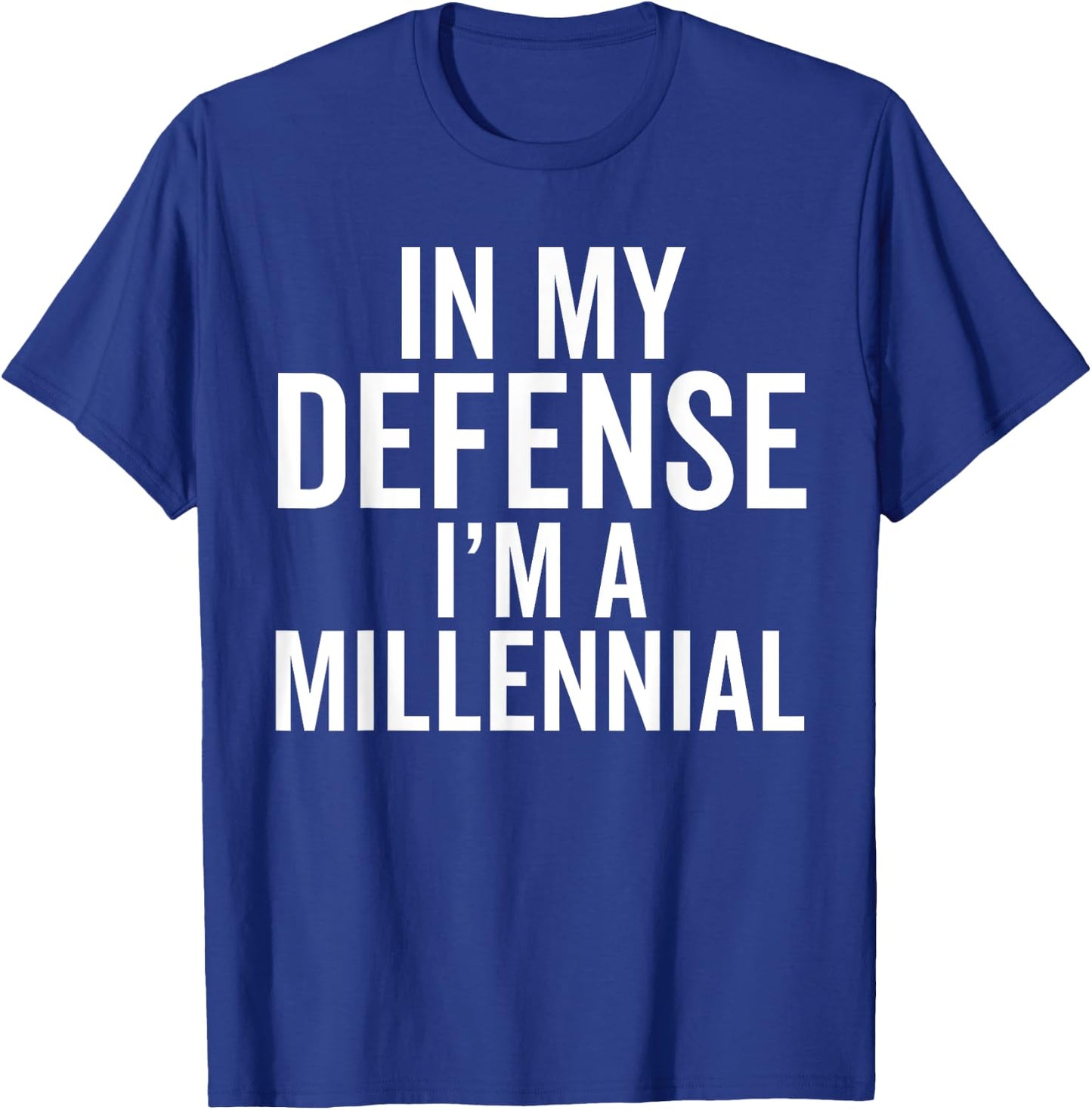 In My Defense, I'm a Millennial Funny Raised In Generation T-Shirt - T-Shirt | Royal