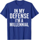 In My Defense, I'm a Millennial Funny Raised In Generation T-Shirt - T-Shirt | Royal
