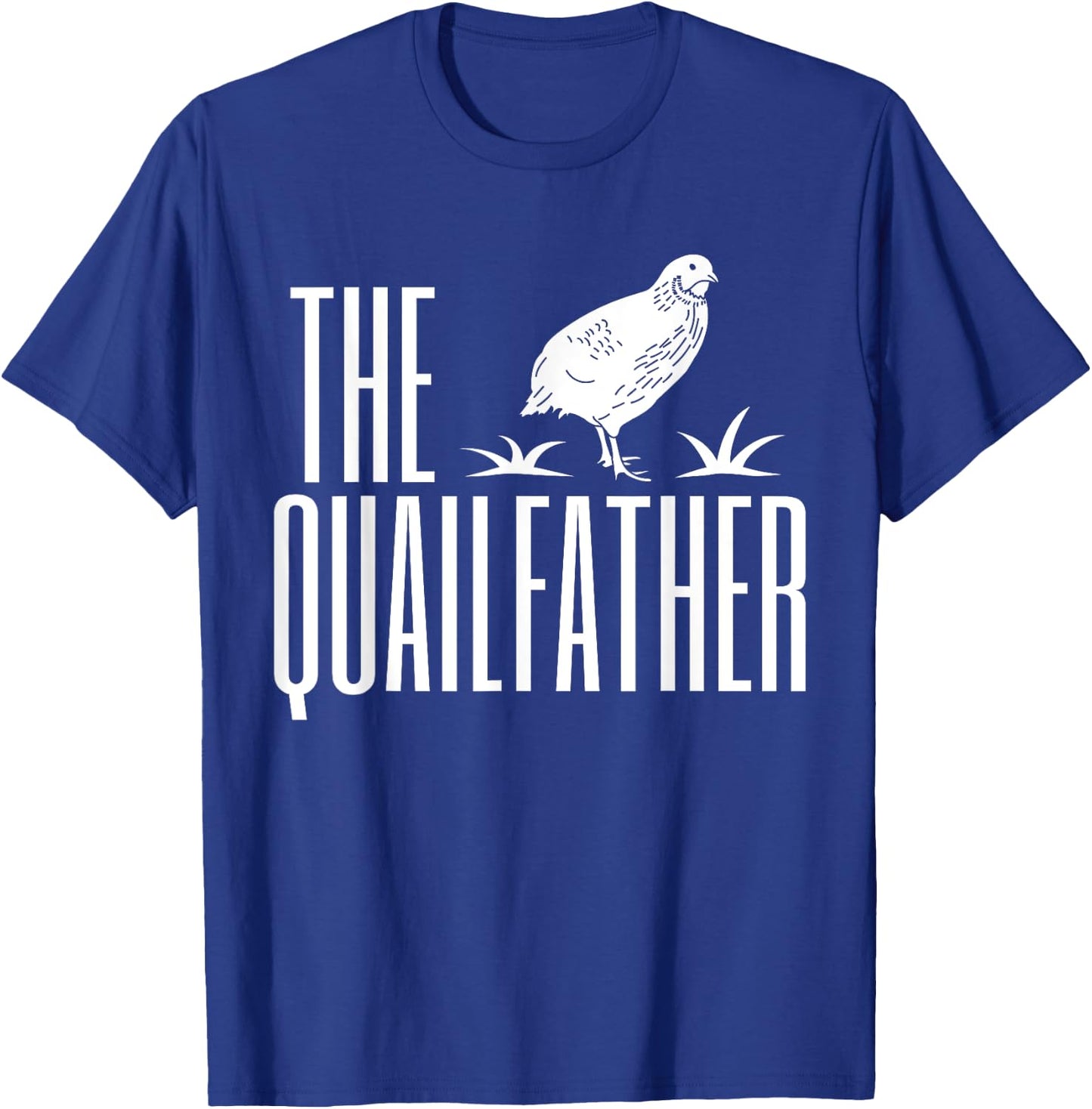 The Quailfather Dad Father's Day Quail Bird T-Shirt - T-Shirt | Royal