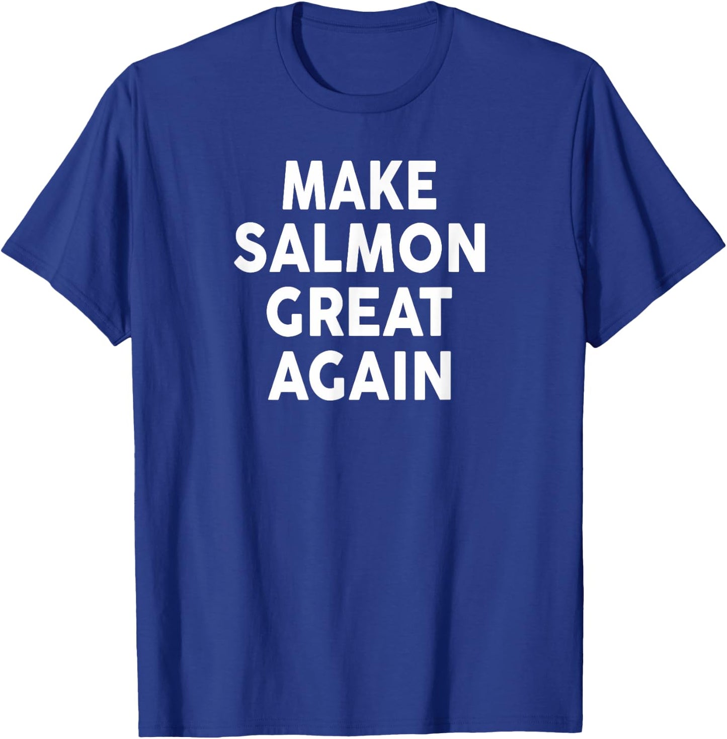 Make SALMON Great Again 2024 SALMON T-Shirt - T-Shirt | Royal
