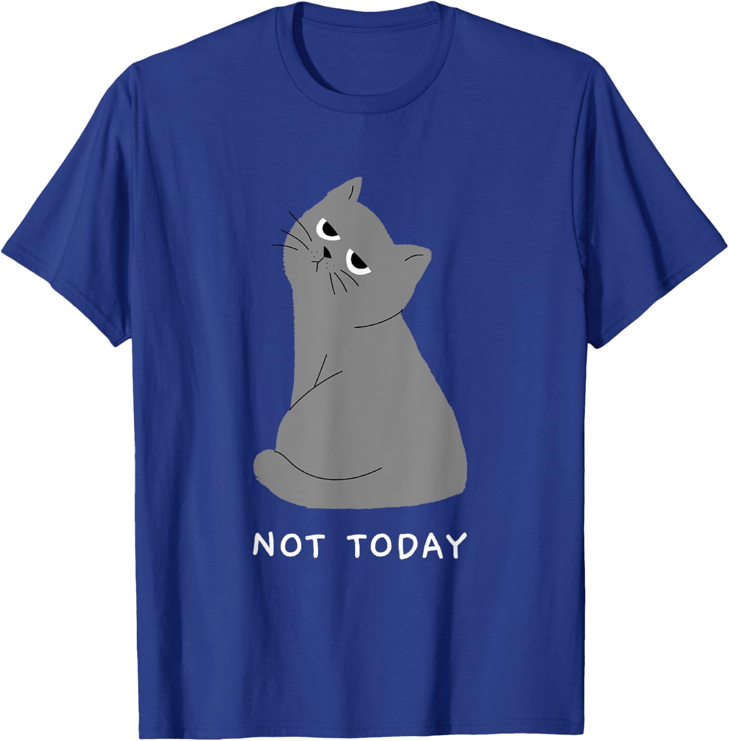 Not Today Cat Shirt Women Funny Cartoon Cute Nope Lazy Top T-Shirt - T-Shirt | Royal