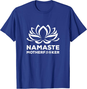 Namaste Motherfucker Funny Yoga Gift T-Shirt - T-Shirt | Royal