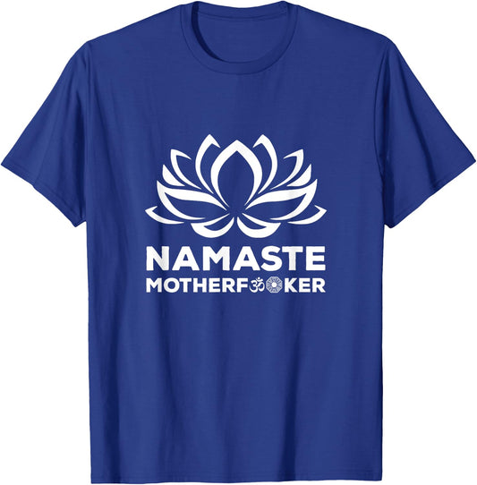 Namaste Motherfucker Funny Yoga Gift T-Shirt - T-Shirt | Royal