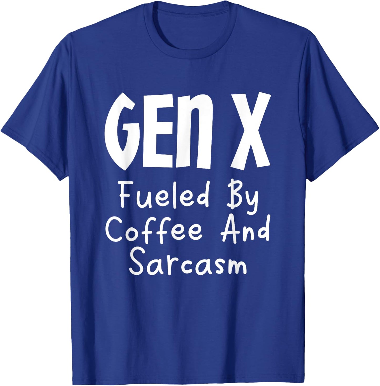 Gen X Fueled By Coffee And Sarcasm Generation X Humor T-Shirt - T-Shirt | Royal