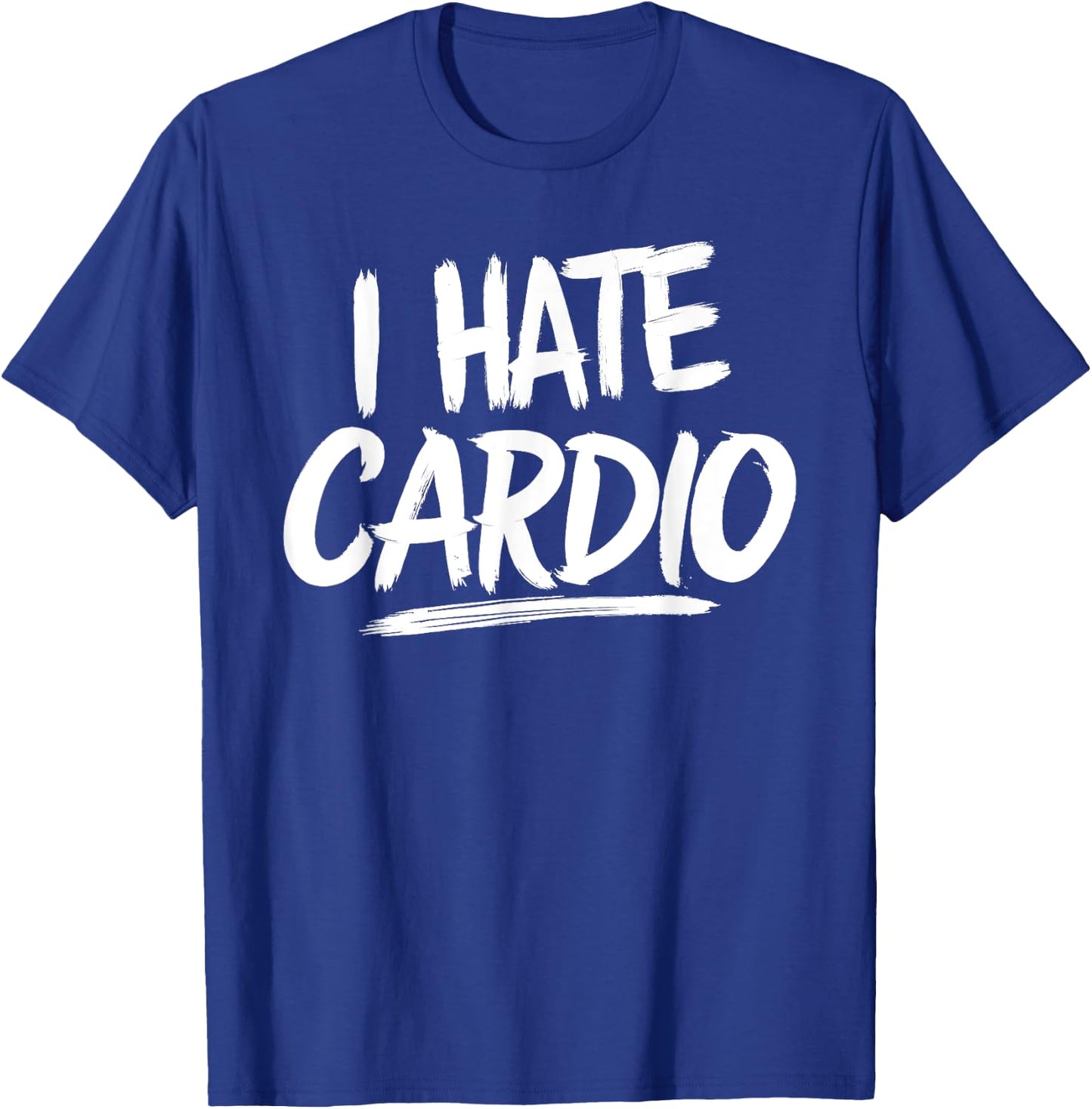 I Hate Cardio T-Shirt - T-Shirt | Royal