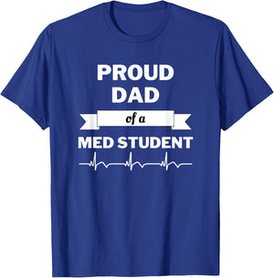 Proud Dad of a Med Student T-Shirt - T-Shirt | Royal