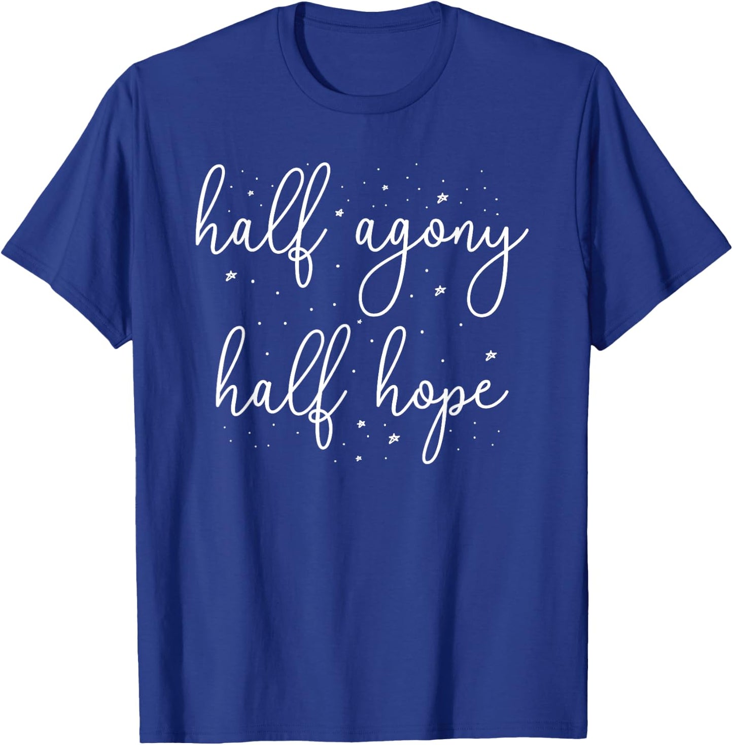 Half Agony, Half Hope - Jane Austen Persuasion Quote Novel T-Shirt - T-Shirt | Royal