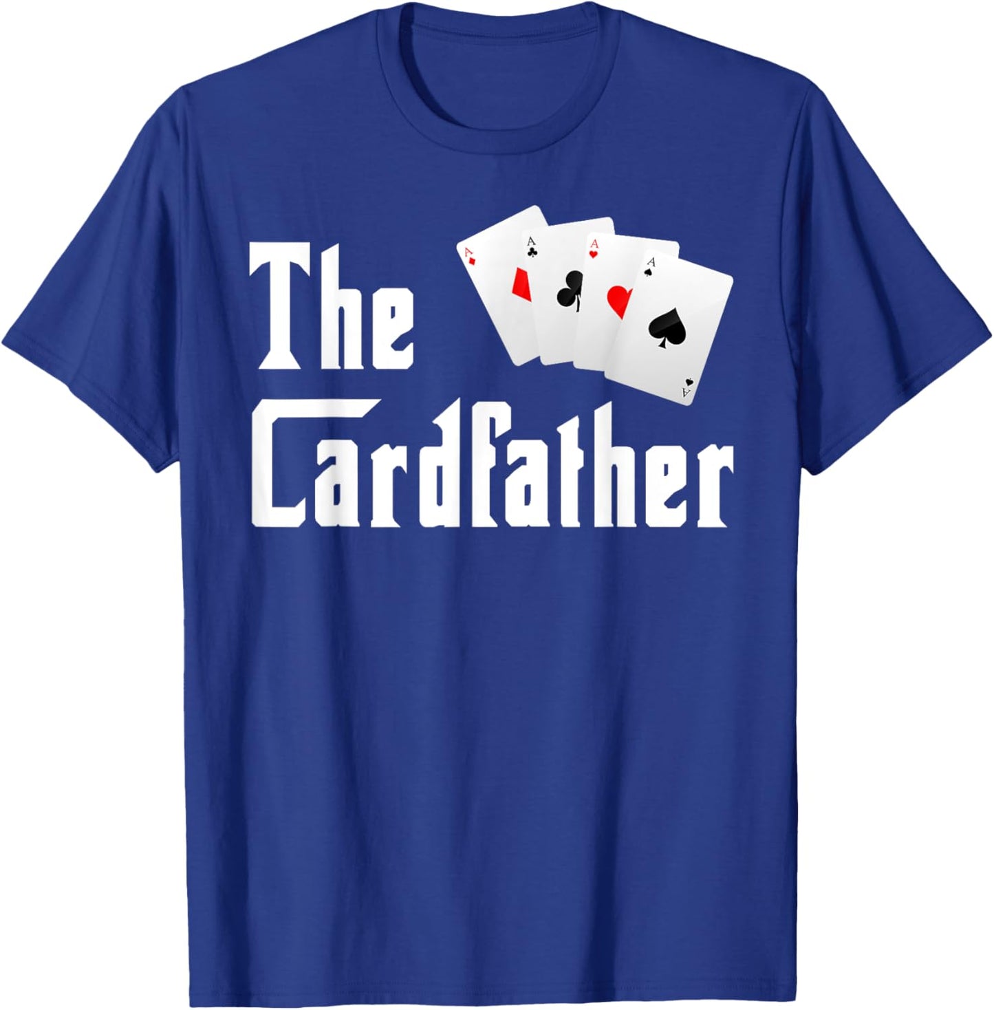 The Cardfather Father's Day Funny Dad Poker Player Father T-Shirt - T-Shirt | Royal