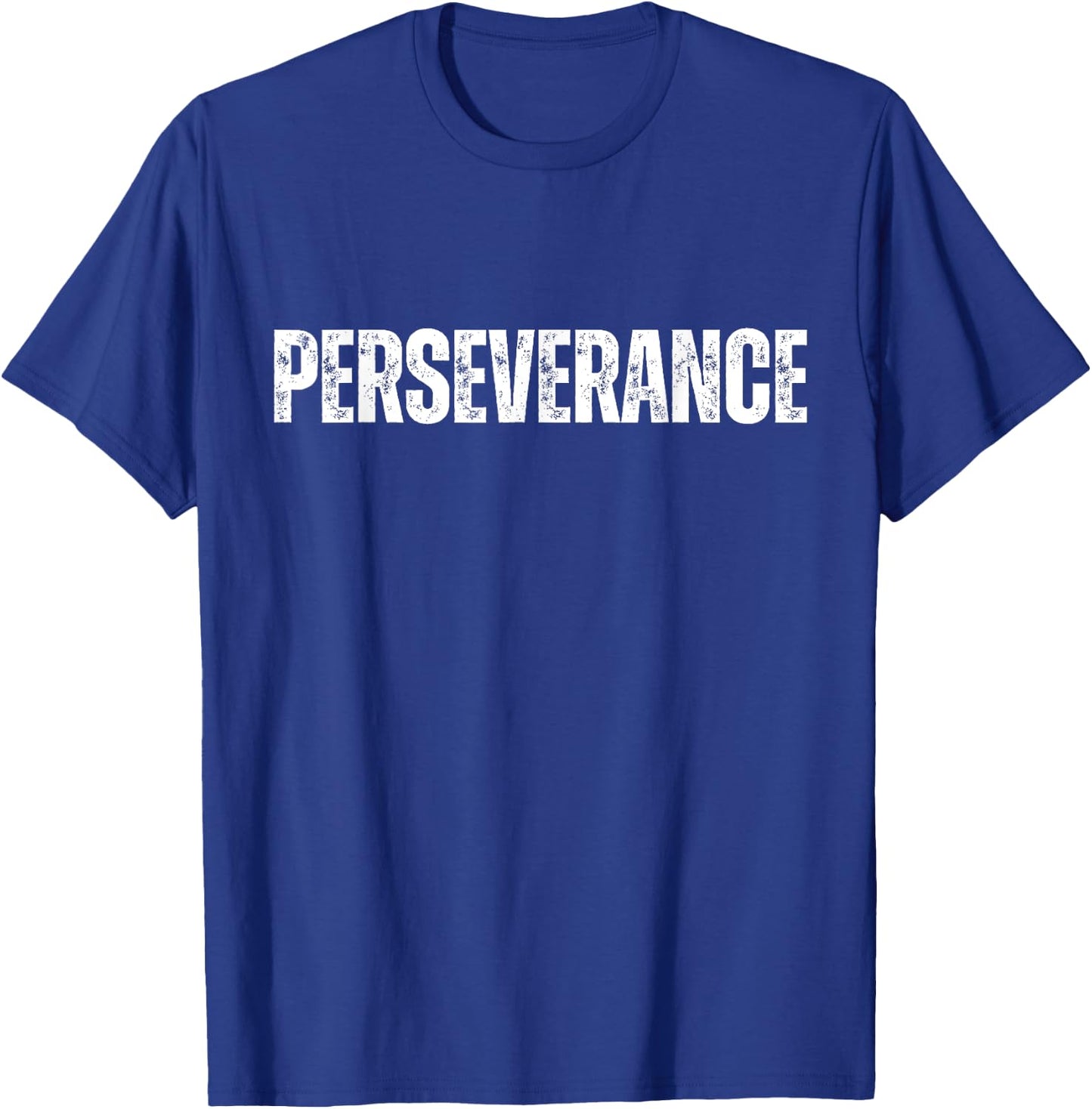 Perseverance Inspirational Workout Goal Motivation T-Shirt - T-Shirt | Royal