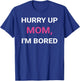 Hurry Up, Mom Marathon Support Running Spectator T-Shirt - T-Shirt | Royal