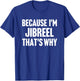 Because I'm Jibreel That's Why Am Personalized Name T-Shirt - T-Shirt | Royal