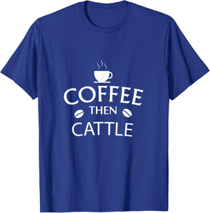 Funny Cow Farmer Gift Coffee Then Cattle Lady Men Women Kid T-Shirt - T-Shirt | Royal