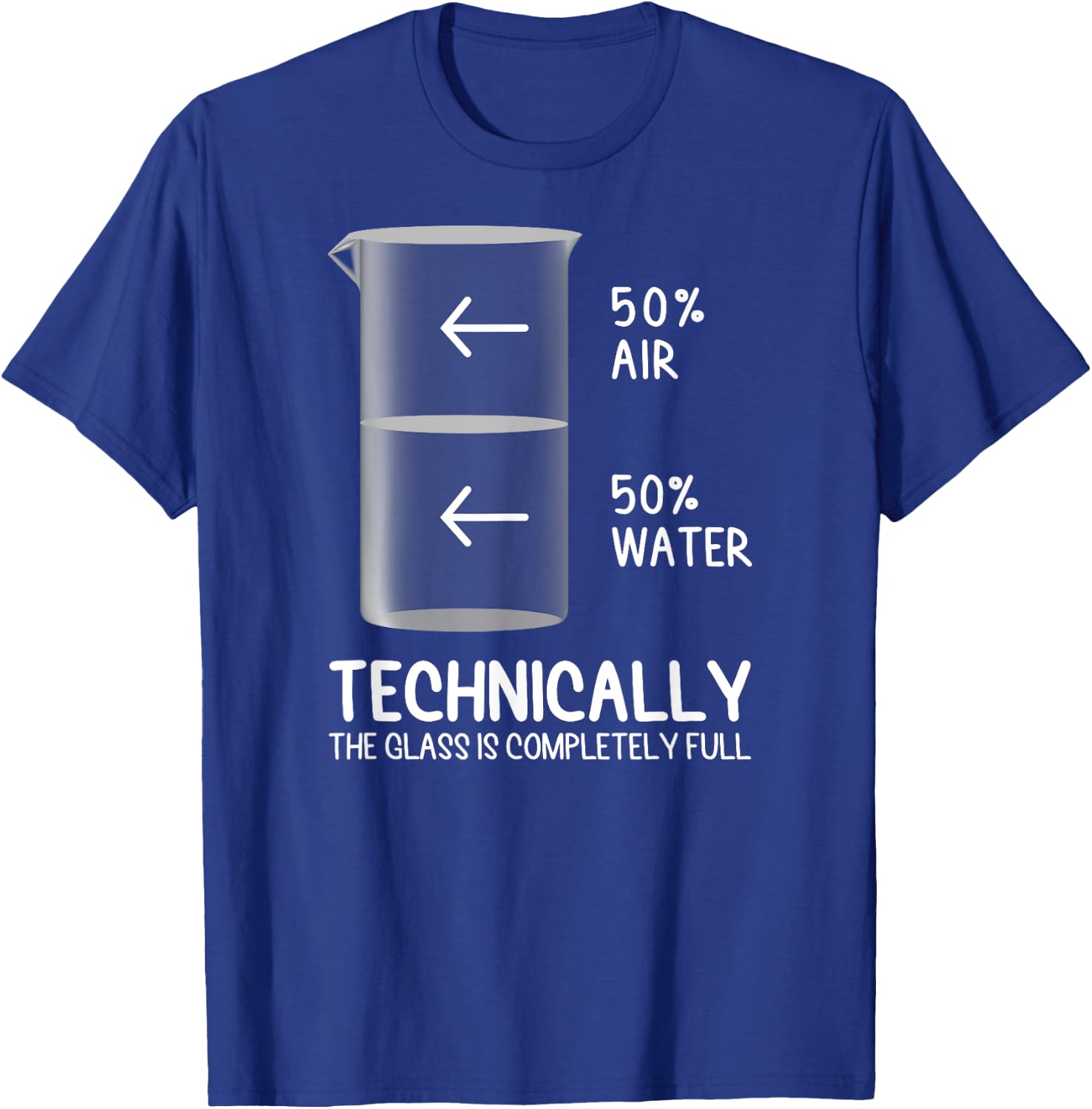 Technically The Glass Is Full of Chemistry Funny Science T-Shirt - T-Shirt | Royal