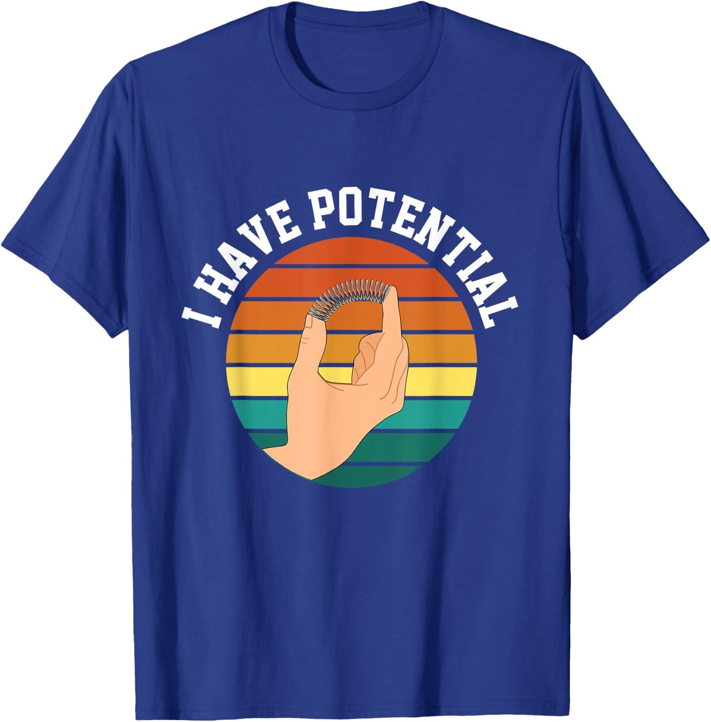 I Have Potential Funny Science Physics For Teachers Students T-Shirt - T-Shirt | Royal