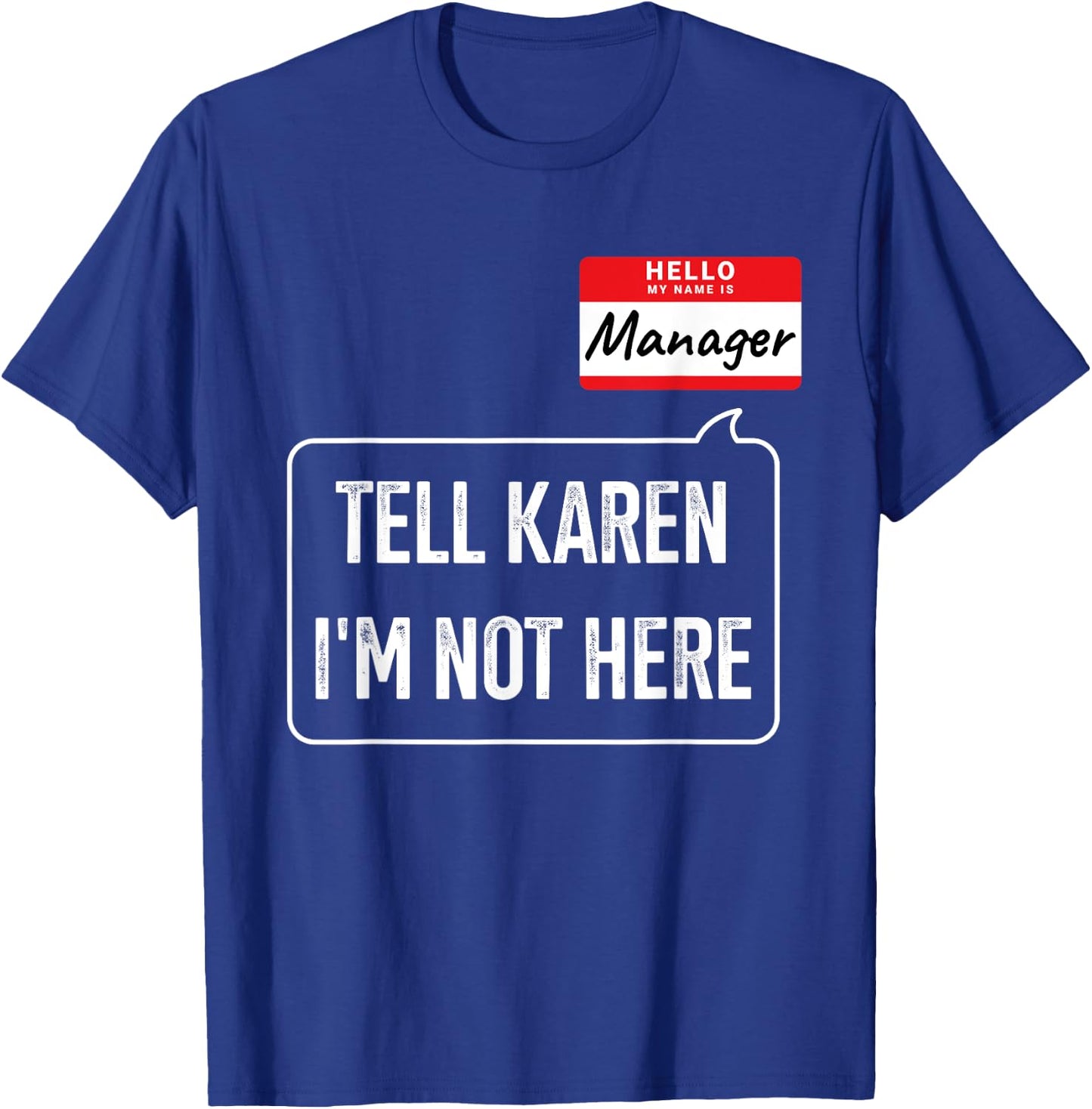 Manager costume tell Karen not here funny halloween party T-Shirt - T-Shirt | Royal