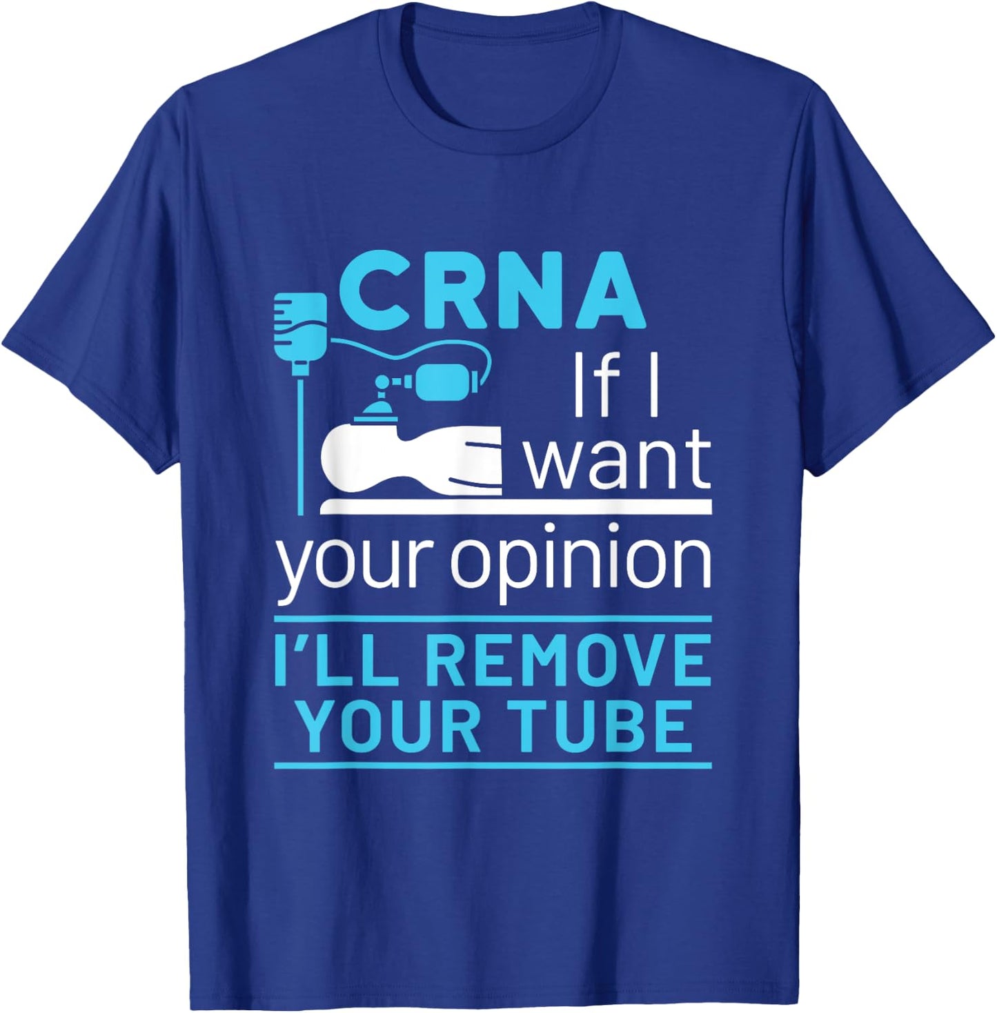 CRNA Nurse Anesthetist Appreciation Funny Anesthesia Tube T-Shirt - T-Shirt | Royal