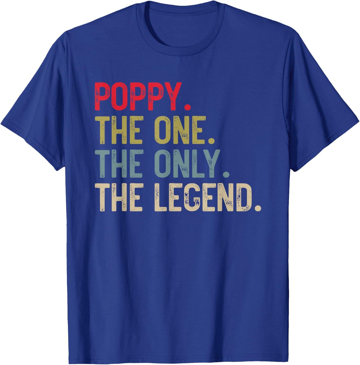 Poppy The One The Only The Legend for Papa Grandpa T-Shirt - T-Shirt | Royal