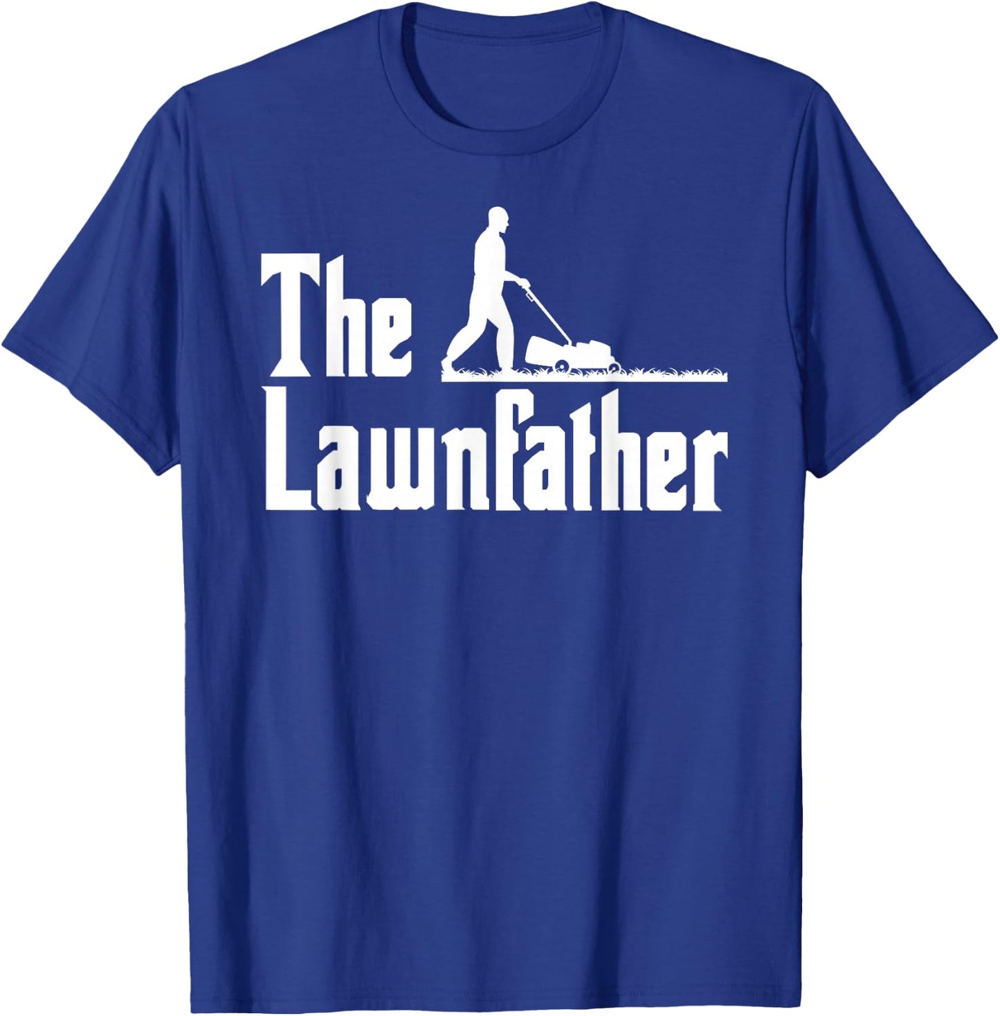 The Lawnfather Dad Father's Day Lawn Dad Mower Funny T-Shirt - T-Shirt | Royal