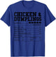 Dumplings: Chicken And Dumplings Nutri... Asian Food Sayings T-Shirt - T-Shirt | Royal