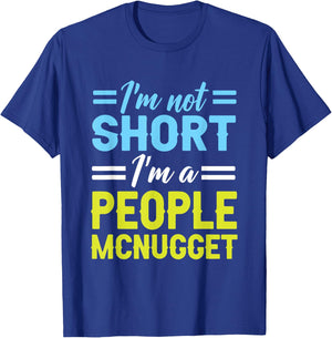 I'm Not Short, I'm A People Mcnugget Short People T-Shirt - T-Shirt | Royal