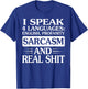 I Speak 4 Languages English Profanity Sarcasm And Real Shit T-Shirt - T-Shirt | Royal