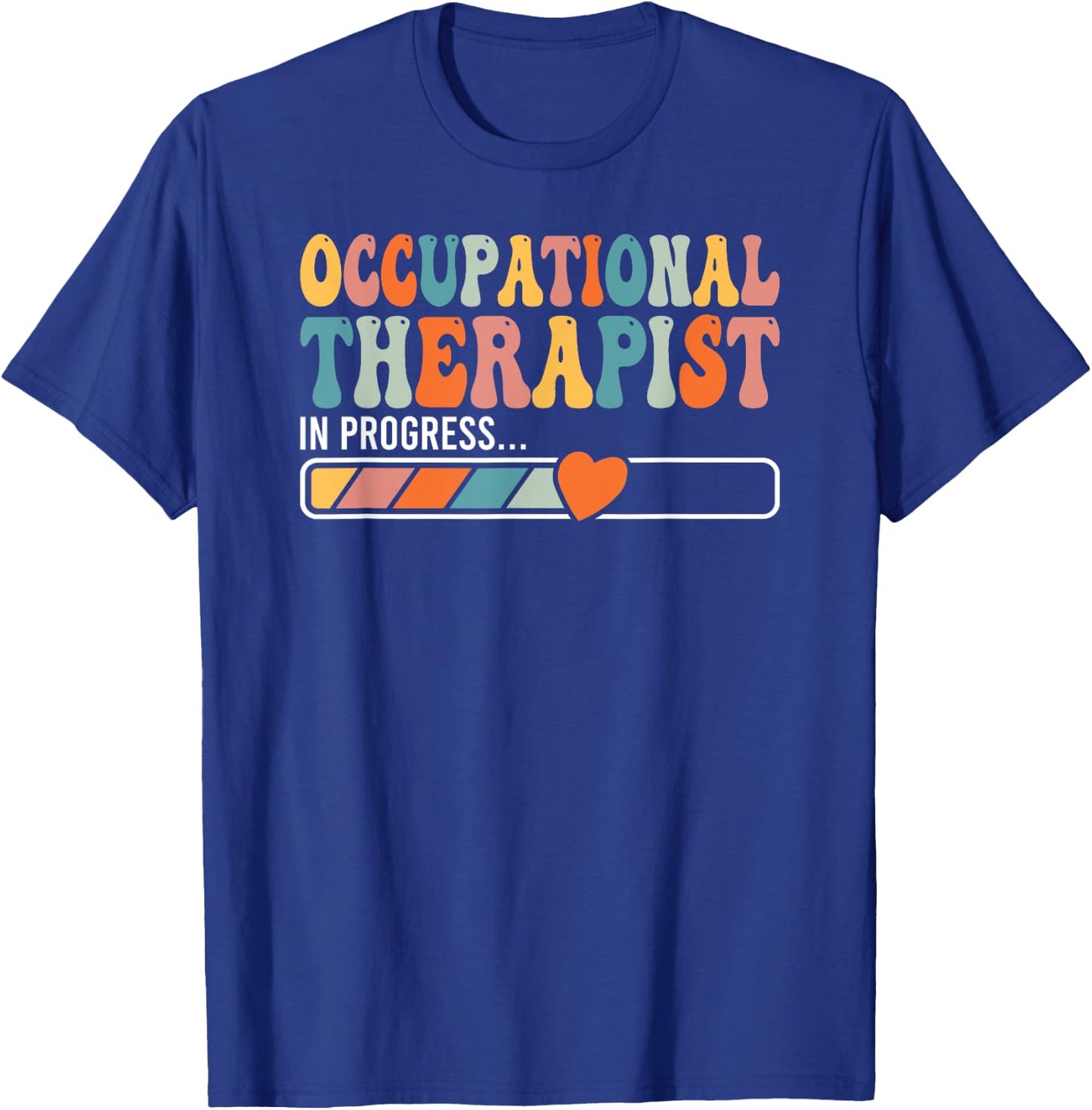 OT In progress Occupational Therapist Student Gift T-Shirt - T-Shirt | Royal