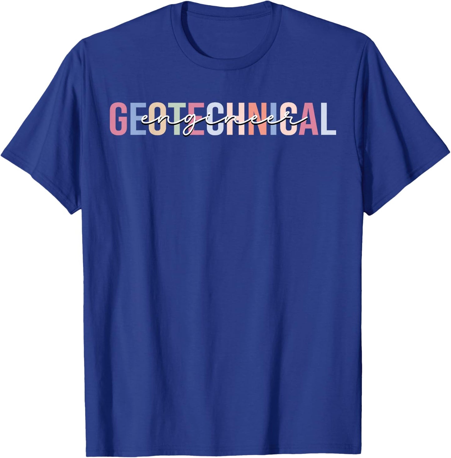 Geotechnical Engineer Engineering T-Shirt - T-Shirt | Royal