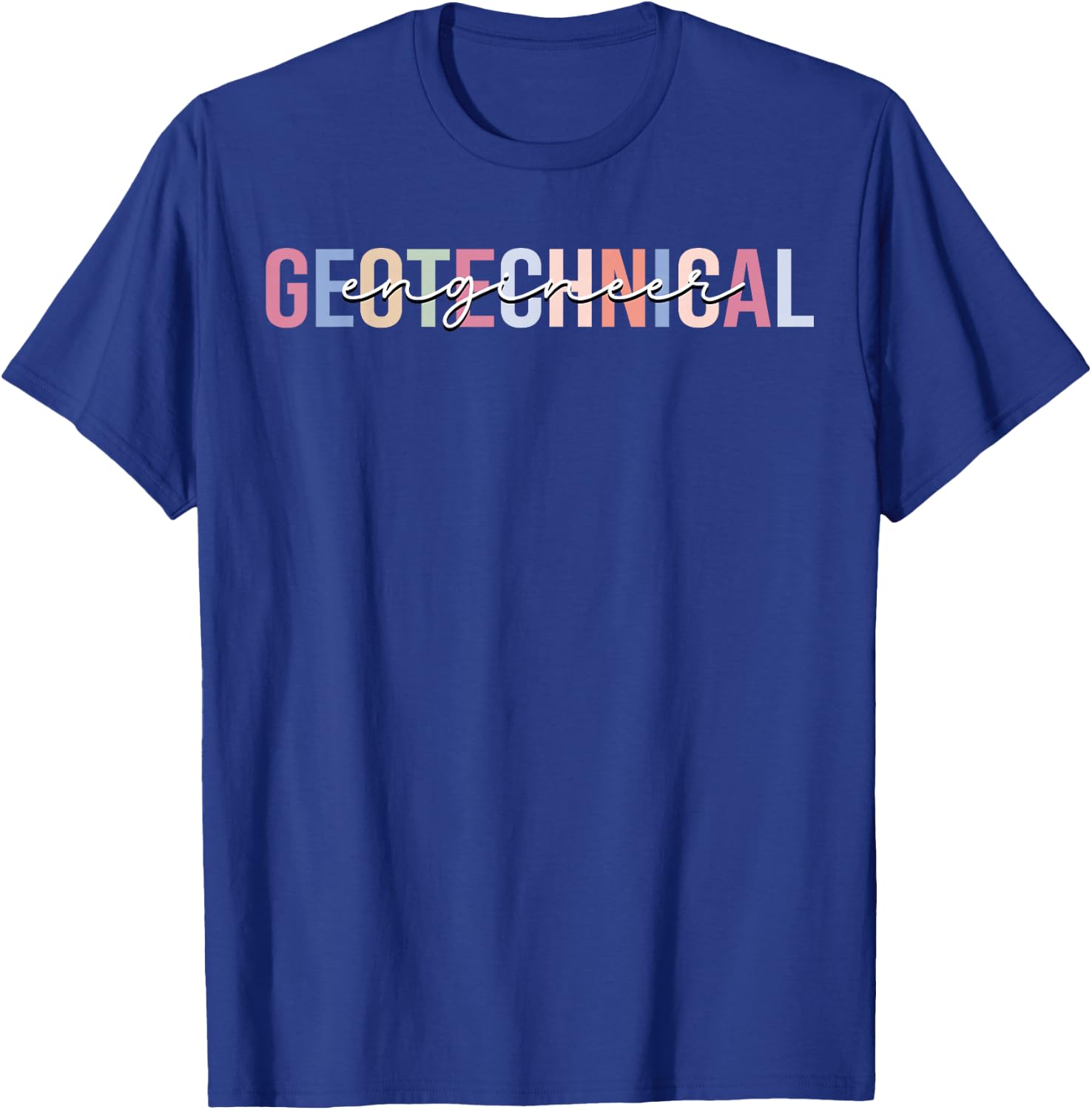 Geotechnical Engineer Engineering T-Shirt - T-Shirt | Royal