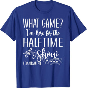 Here For The Halftime Marching Band Aunt T-Shirt - T-Shirt | Royal
