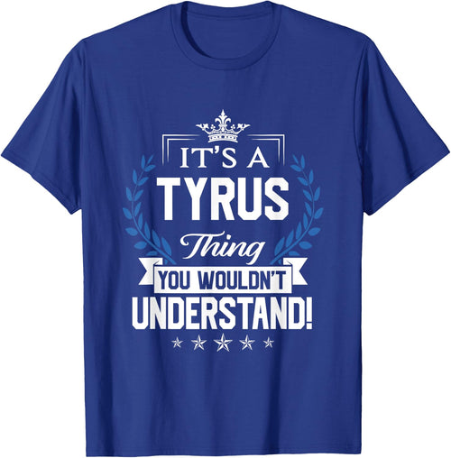 Tyrus Name - Tyrus Thing Name You Wouldn't Understand