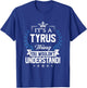 Tyrus Name - Tyrus Thing Name You Wouldn't Understand T-Shirt - T-Shirt | Royal