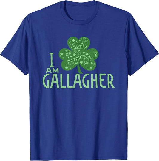 I Am Gallagher T Shirt St Patrick's Day Irish Paddy Shirt T-Shirt - T-Shirt | Royal
