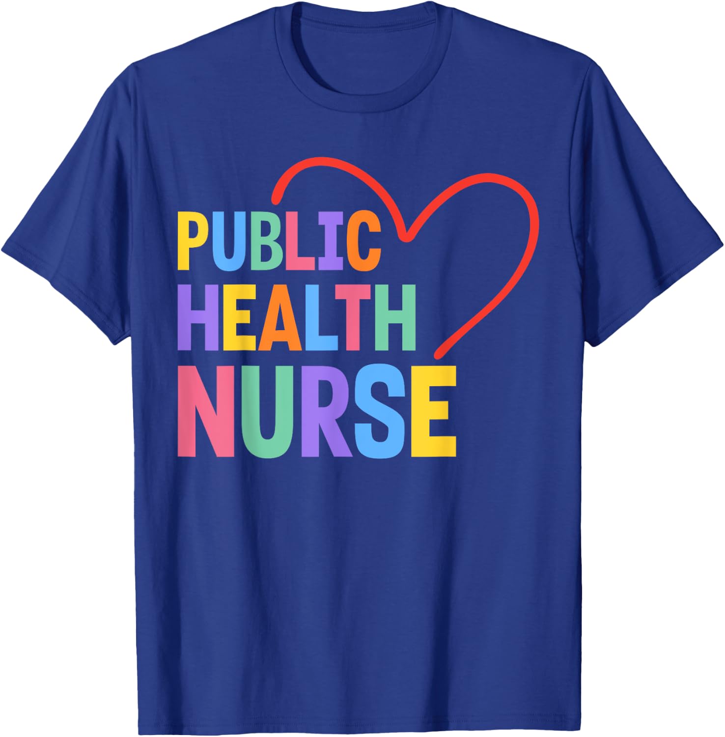 Public Health Nurse Heart T-Shirt - T-Shirt | Royal