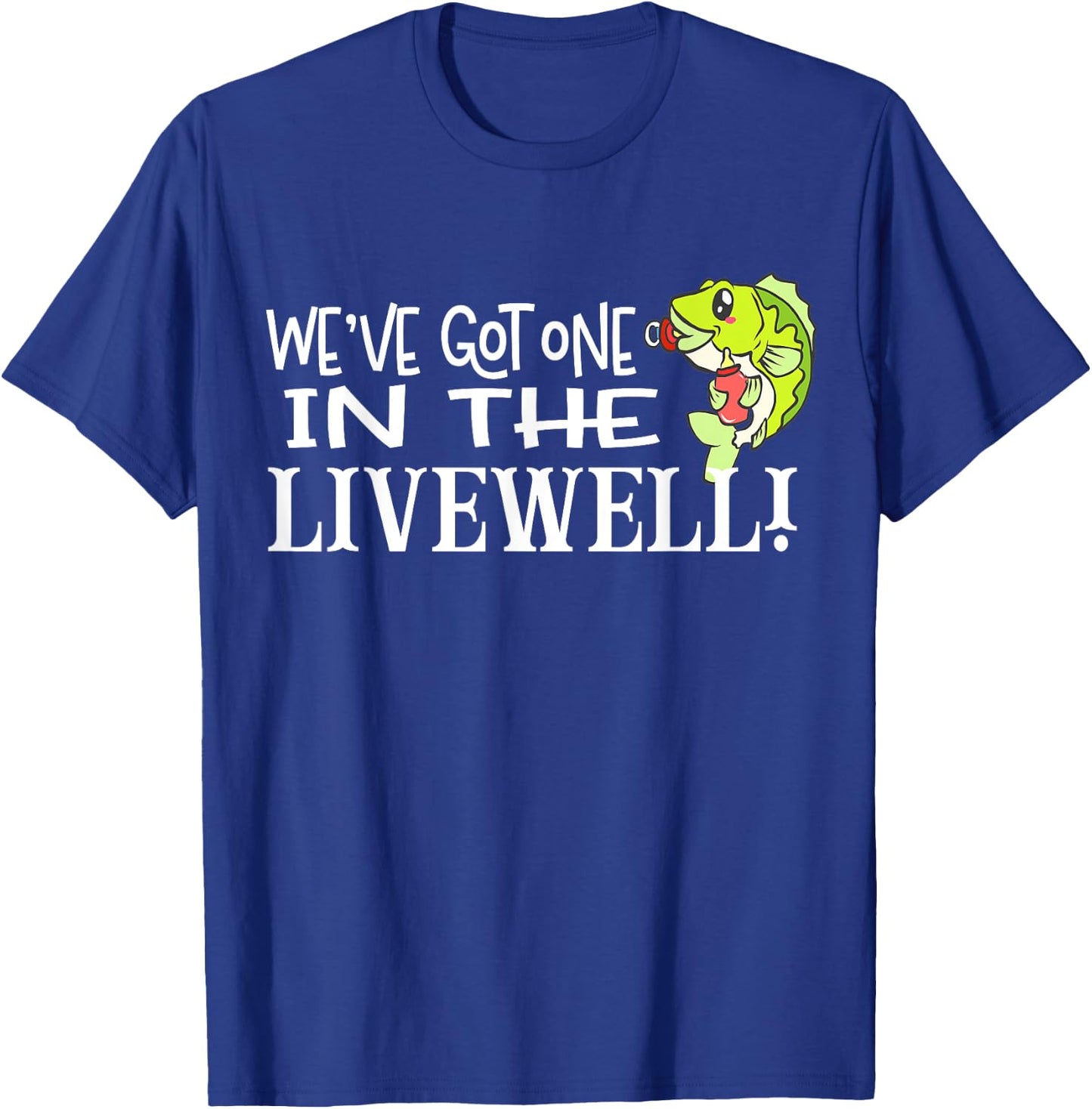 WE'VE GOT ONE IN THE LIVEWELL Pregnancy Announcement For Dad T-Shirt - T-Shirt | Royal