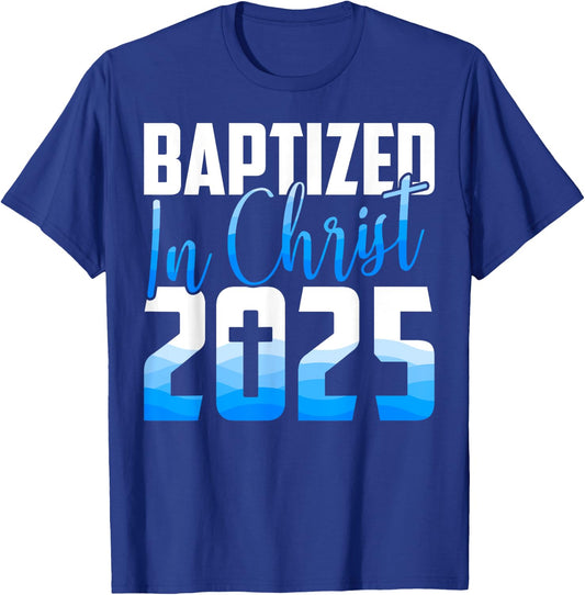 Baptized 2025 Christian Water Baptism Church Group Christ T-Shirt - T-Shirt | Royal
