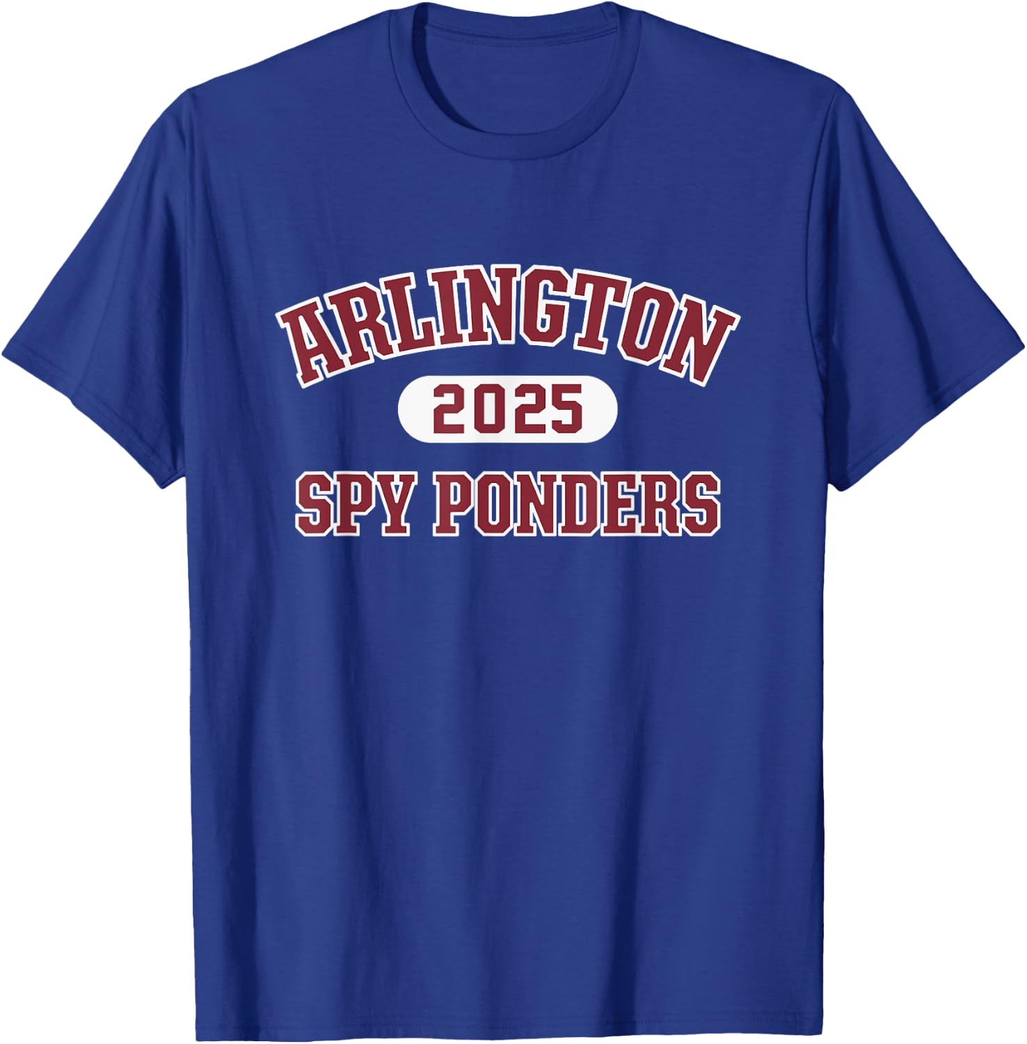 Arlington Spy Ponders High School Arch 2025 T-Shirt - T-Shirt | Royal