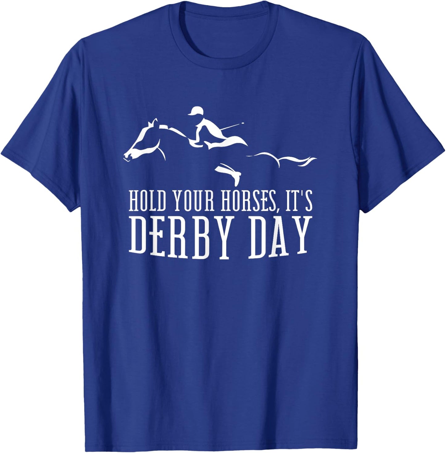 Hold your Horses It's Derby Day Horse Jockey Horse Racing T-Shirt - T-Shirt | Royal